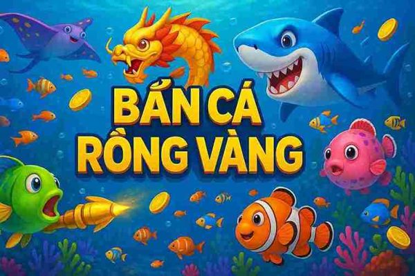 Bắn Cá Rồng Vàng 999SLOT – Trò Chơi Bắn Cá Hấp Dẫn